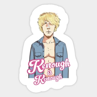 Kenough is Kenough Sticker